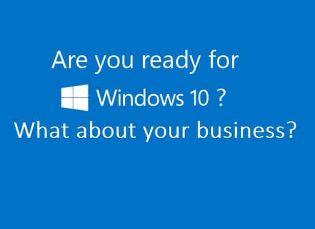 Windows 10 and the plan that may affect your business